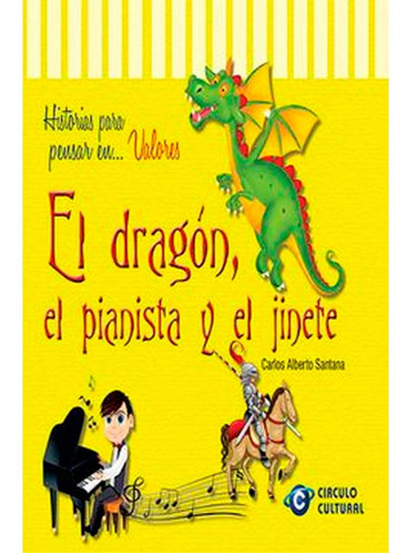 El Dragon El Pianista Y El Jinete, De Santana, Carlos. Editorial Ciranda Cultural, Tapa Blanda En Español