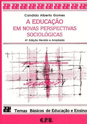 A Educação Em Novas Perspectivas Sociológicas, De Gomes Alberto. Editora E.p.u., Capa Mole, Edição 4ªed Em Português, 2004