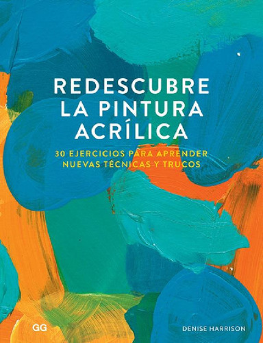 Libro - Redescubre La Pintura Acrilica - Denise Harrison