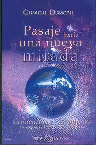 Pasaje Hacia Una Nueva Mirada, De Dumont, Chantal. Editorial Ediciones Isthar Luna Sol, Tapa Blanda En Español
