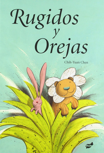 Rugidos Y Orejas, De Chen, Chih-yuan. Editorial Thule, Tapa Blanda, Edición 1 En Español