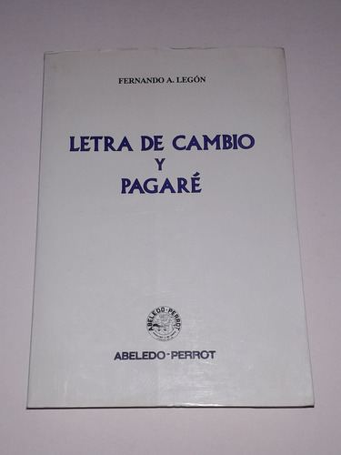 Libro Letra De Cambio Y Pagare- Fernando A. Legon
