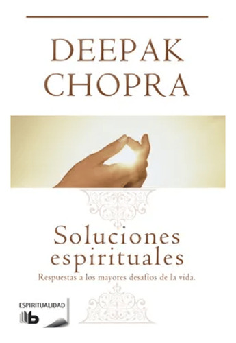 Soluciones Espirituales - Deepak Chopra - Libro Original