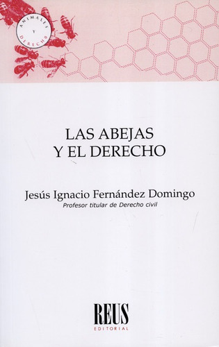 Las Abejas Y El Derecho, De Jesús Ignacio Fernández Domingo. Editorial Reus, Tapa Blanda, Edición 1 En Español, 2018