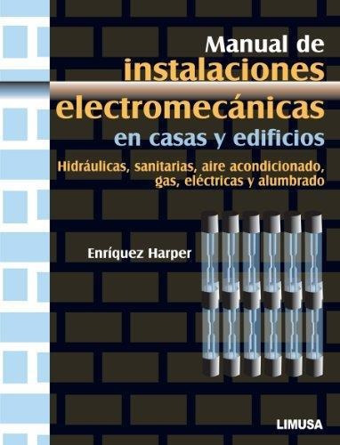 Manual De Instalaciones Electromecanicas En Casas Y Edificio