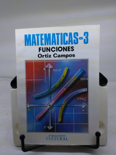 Matemáticas 3. Funciones -ortíz Campos