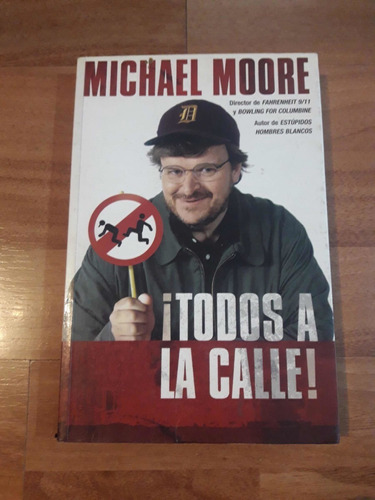 Todos A La Calle | Michael Moore | Ediciones B
