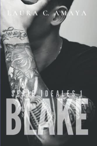 Blake (ideales) - C. Amaya, Laura, De C. Amaya, Laura. Editorial Independently Published En Español