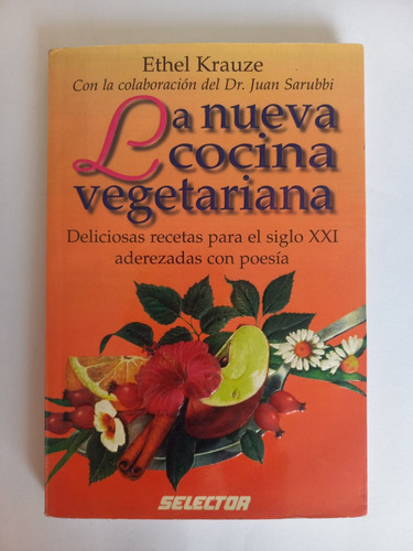 La Nueva Cocina Vegetariana. Ethel Krauze, Juan Sarubbi.