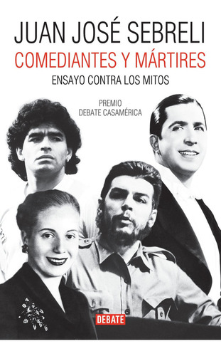 Comediantes Y Mártires / Juan José Sebreli