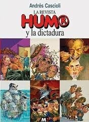 Cascioli Andrés - La Revista Humor Y La Dictadura - Colihue