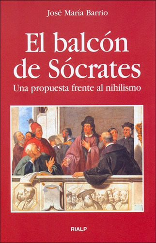 El Balcãâ³n De Sãâ³crates, De Barrio Maestre, José María. Editorial Ediciones Rialp, S.a., Tapa Blanda En Español