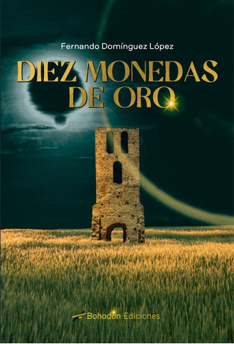 Diez Monedas De Oro, De Domínguez López, Fernando. Editorial Bohodon Ediciones S.l., Tapa Blanda En Español