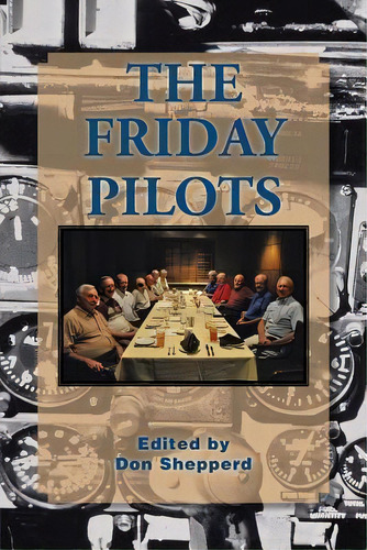 The Friday Pilots, De Major General Don Shepperd. Editorial Authorhouse, Tapa Blanda En Inglés