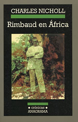 Libro Rimbaud En África Crónicas Spanish Edition De Nicholl,