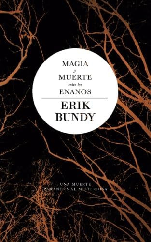 Libro:  Magia Y Muerte Entre Los Enanos (spanish Edition)