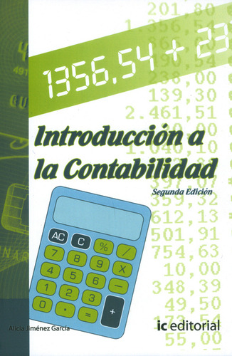 Introducción A La Contabilidad (segunda Edición), De Alicia Jiménez García. Editorial Ic Editorial Mexico S.a, Tapa Blanda, Edición 2007 En Español