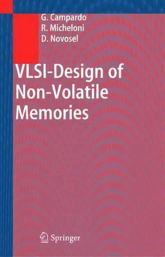 Vlsi-design Of Non-volatile Memories, De G. Campardo., Vol. 1. Editorial Springer Verlag Berlin Heidelberg Gmbh Co Kg, Tapa Dura En Inglés