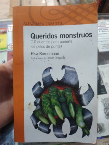 Queridos Monstruos Elsa Bornemann Alfaguara 