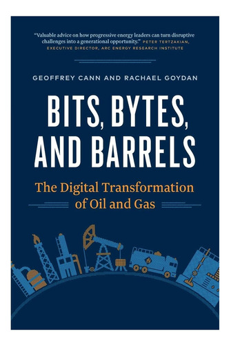Libro: Bits, Bytes, And Barrels: The Digital Transformation
