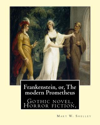 Libro Frankenstein, Or, The Modern Prometheus. By: Mary W...