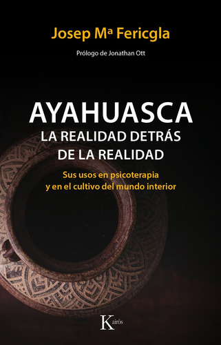 Ayahuasca La Realidad Detras De La Realidad - Josep Fericgla