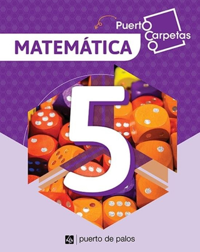 Libro Matemática 5 Puerto Carpetas - Puerto De Palos