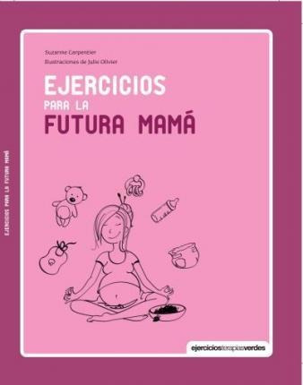 Ejercicios Para La Futura Mama / Pd. - Carpentier, Suzanne