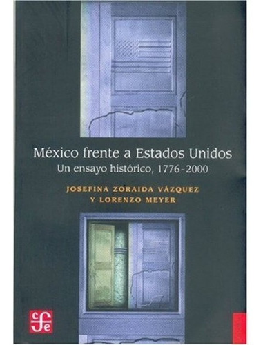 México Frente A Estados Unidos -  Josefina Zoraida Vazquez