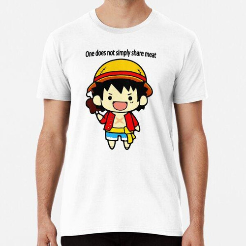 Remera One Piece Luffy, No Se Comparte Simplemente La Carne 