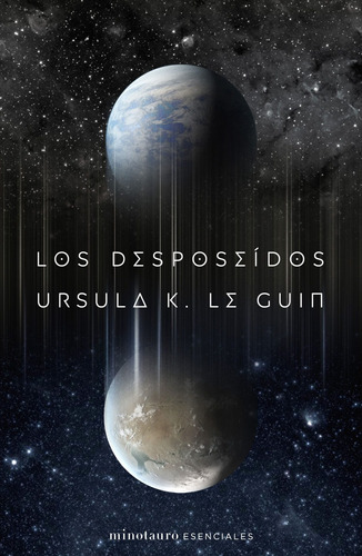 Los desposeídos, de Le Guin, Ursula K.. Serie Minotauro Esenciales Editorial Minotauro México, tapa blanda en español, 2021