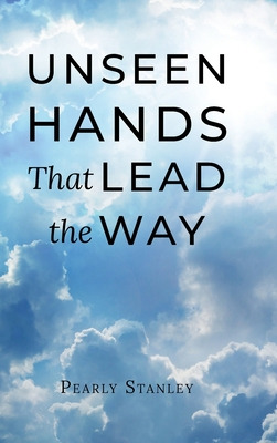 Libro Unseen Hands That Lead The Way - Stanley, Pearly