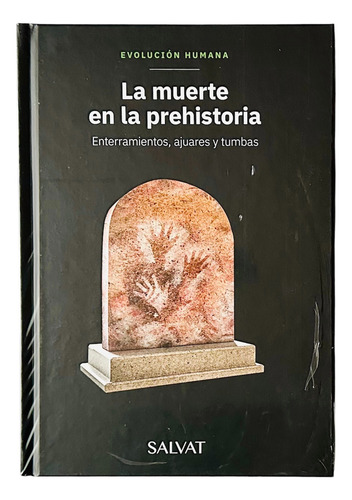 Colección Evolución Humana N° 40 La Muerte En La Prehistoria