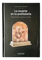 Comprar Colección Evolución Humana N° 40 La Muerte En La Prehistoria