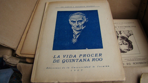 La Vida Procer De Quintana Roo , Año 1962  , 49 Paginas