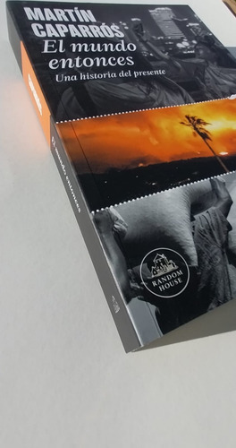 El Mundo Entonces - Martin Caparrós - Literatura Random Hous