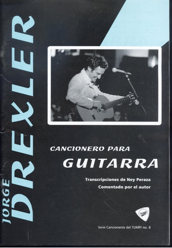 Jorge Drexler Cancionero Para Guitarra Ney Peraza