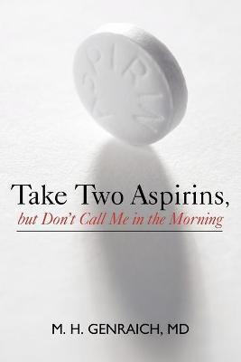 Libro Take Two Aspirins, But Don't Call Me In The Morning...