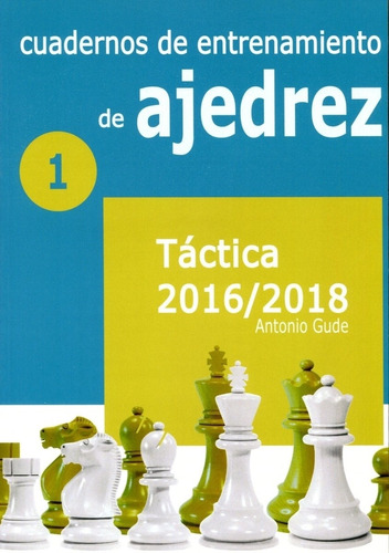 Cuadernos De Entrenamiento De Ajedrez 1 - Tactica 2016-2018