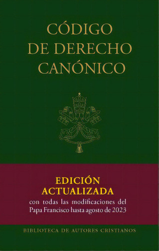 Codigo De Derecho Canonico. Agosto 2023, De Bac. Editorial Biblioteca Autores Cristianos En Español