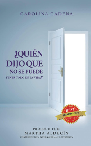 Libro: ¿quién Dijo Que No Se Puede Tener Todo En La Vida? (s