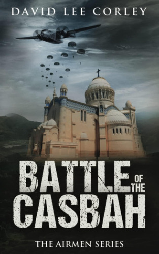 Libro La Batalla De La Casbah: Una Novela Histórica De Guerr