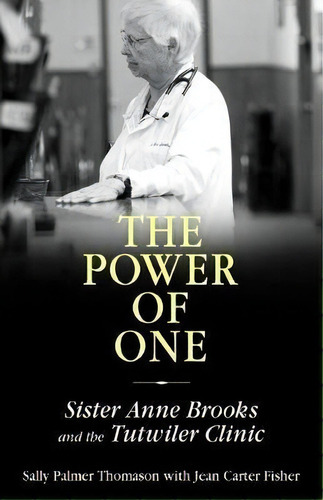 The Power Of One : Sister Anne Brooks And The Tutwiler Clinic, De Sally Palmer Thomason. Editorial University Press Of Mississippi, Tapa Dura En Inglés