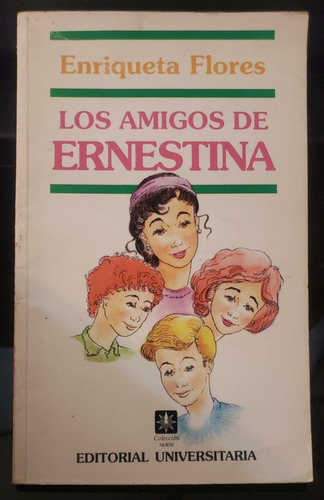 Los Amigos De Ernestina - Enriqueta Flores