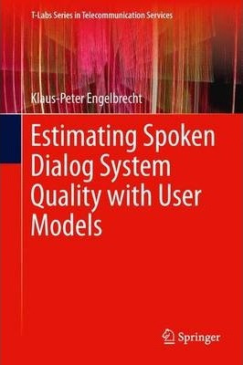 Libro Estimating Spoken Dialog System Quality With User M...
