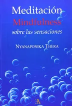 Comprar Meditacion Mindfulness, De Nyanaponika. Editorial Ediciones Librería Argentina, Tapa Pasta Blanda En Español
