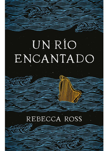 Libro Un Río Encantado - Rebecca Ross