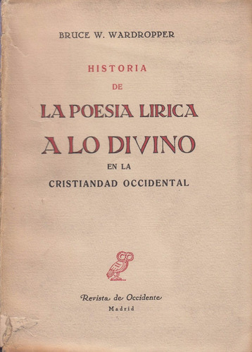 1958 Historia Poesia Lirica A Lo Divino Wardropper Escaso