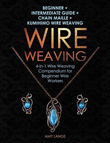 Book : Wire Weaving Beginner Intermediate Guide Chain Maill