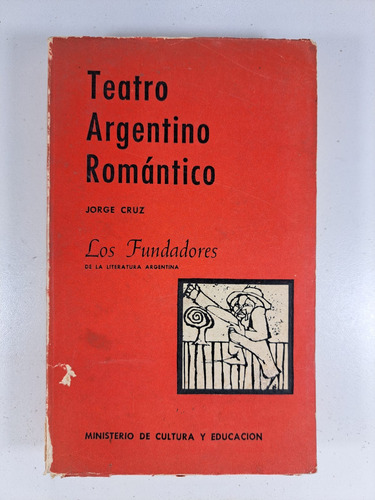 Teatro Argentino Romantico - Jorge Cruz - Libro Usado